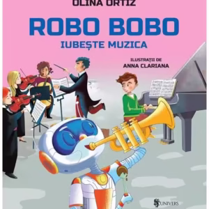 Robo Bobo iubește muzica (Vol. 14) - Hardcover - Olina Ortiz - Univers