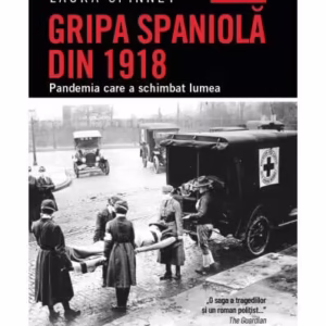 Gripa spaniolă din 1918. Pandemia care a schimbat lumea - Paperback brosat - Laura Spinney - Corint