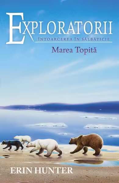 Marea Topită. Exploratorii (Vol. 8) – Paperback brosat – Erin Hunter – Galaxia Copiilor