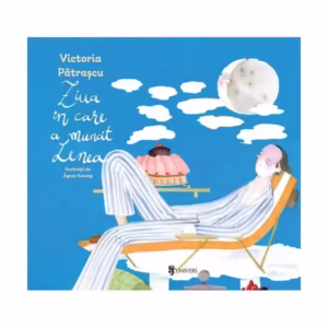 Ziua în care a muncit Lenea - Hardcover - Victoria Pătrașcu - Univers