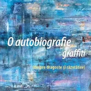 O autobiografie graffiti - Paperback brosat - Ruxandra Cesereanu - Cartier