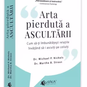 Arta pierdută a ascultării - Paperback brosat - Evrika