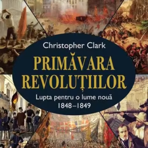 Primăvara revoluțiilor - Paperback brosat - Christopher Clark - Trei