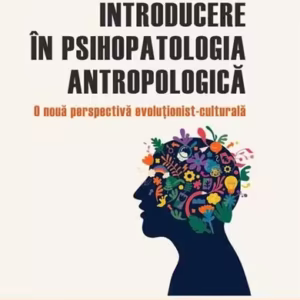 Introducere în psihopatologia antropologică - Paperback brosat - Mircea Lăzărescu - Polirom