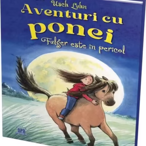 Aventuri cu ponei - Fulger este în pericol - Hardcover - Usch Luhn - Didactica Publishing House