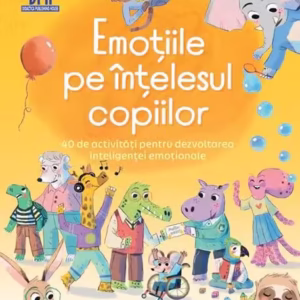 Emoțiile pe înțelesul copiilor - Paperback - Becky Goddard-Hill - Didactica Publishing House
