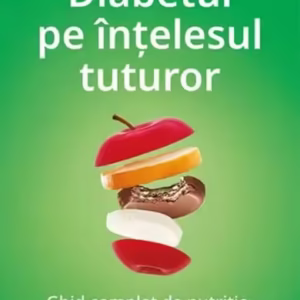 Diabetul pe înțelesul tuturor - Paperback brosat - Dr. Adrian Copcea - Bookzone