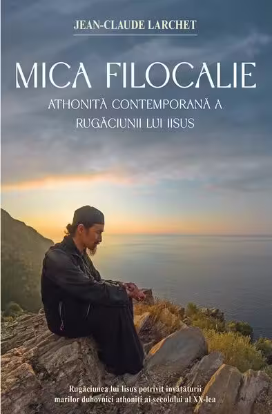 Mica Filocalie athonită contemporană a Rugăciunii lui Iisus – Paperback brosat – Sophia