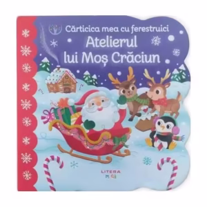 Bebe învață. Cărticica mea cu ferestruici. Atelierul lui Moș Crăciun - Hardcover - *** - Litera mică