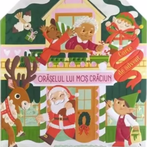 Orășelul lui Moș Crăciun - Hardcover - *** - Litera mică