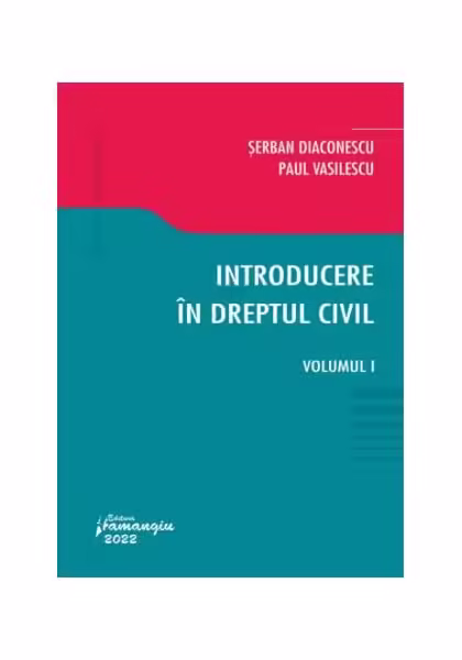Introducere în dreptul civil (Vol. 1) – Paperback brosat – Paul Vasilescu, Şerban Diaconescu – Hamangiu