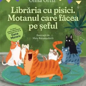 Librăria cu pisici. Motanul care făcea pe șeful - Hardcover - Olina Ortiz - Univers