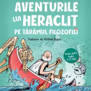 Aventurile lui Heraclit pe tărâmul filozofiei - Paperback brosat - Humanitas