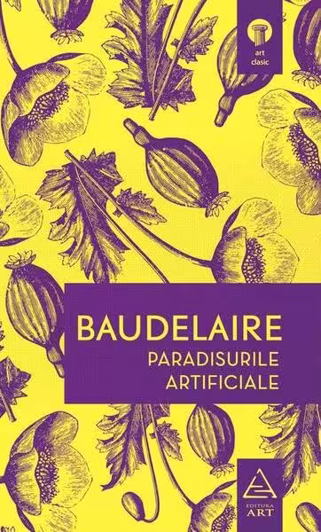 Paradisurile artificiale – Hardcover – Charles Baudelaire – Art