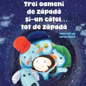 Trei oameni de zăpadă și-un cățel... tot de zăpadă - Hardcover - Olina Ortiz - Univers