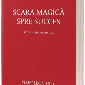 Scara magică spre succes - Paperback brosat - Napoleon Hill - Act și Politon