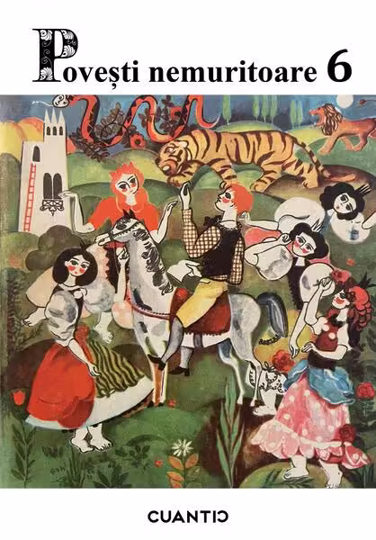 Povești nemuritoare (Vol.6) – Paperback brosat – *** – Cuantic