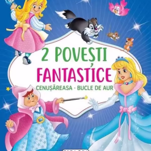 2 Povești fantastice. Cenușăreasa. Bucle de Aur - Hardcover - *** - Girasol
