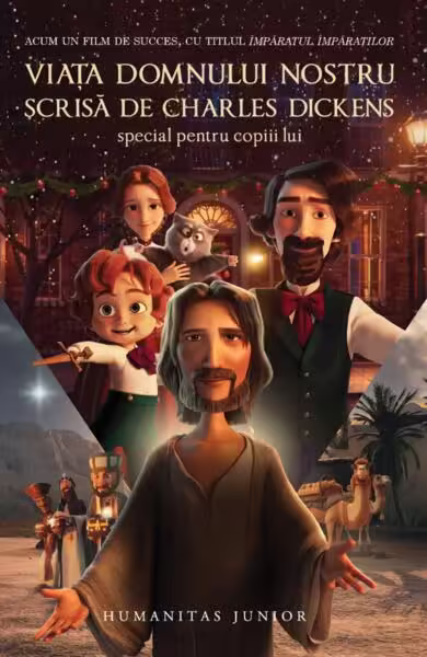 Viața Domnului nostru – scrisă de Charles Dickens special pentru copiii lui – Paperback brosat – Charles Dickens – Humanitas