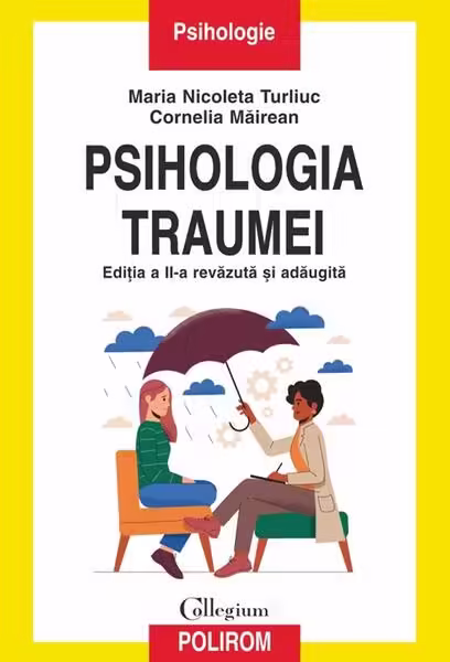 Psihologia traumei – Paperback brosat – Maria Nicoleta Turliuc , Cornelia Măirean – Polirom