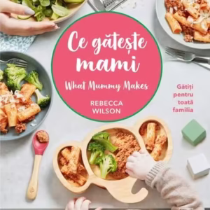 Ce gătește mami - Hardcover - Rebecca Wilson - Casa