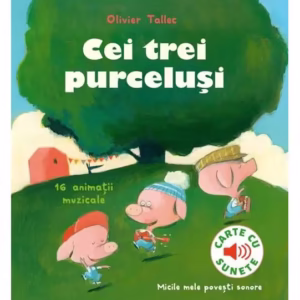 Cei trei purceluși - carte cu sunete - Hardcover - Olivier Tallec - Casa