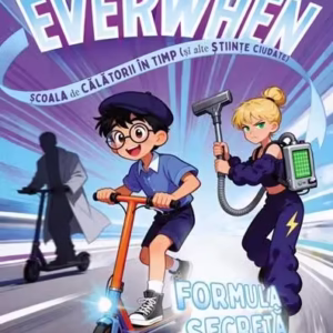 Everwhen, Școala de călătorii în timp (și alte științe ciudate). Formula secretă (Vol. 1) - Paperback brosat - Thomas Wheeler - Corint Junior