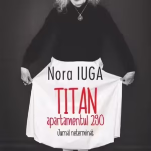 Titan, apartamentul 290 - Paperback brosat - Nora Iuga - Polirom