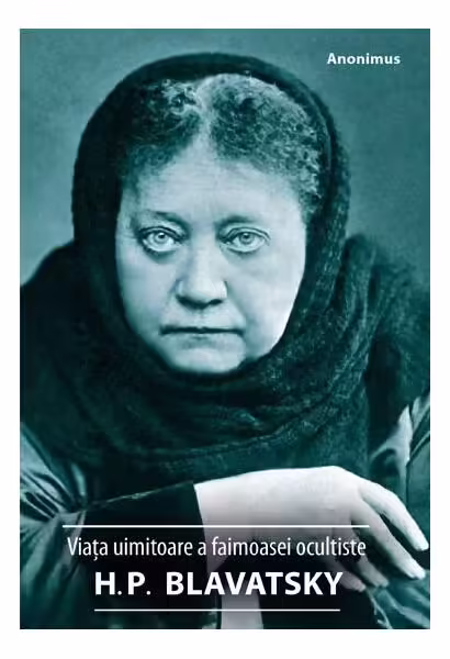Viața uimitoare a faimoasei ocultiste H. P. Blavatsky – Paperback brosat – Anonimus – Ganesha