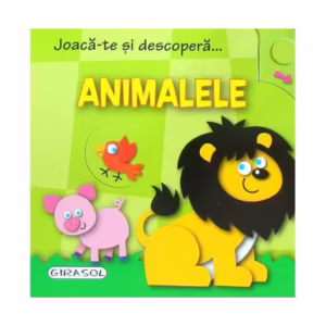 Joacă-te și descoperă... Animalele - Board book - *** - Girasol