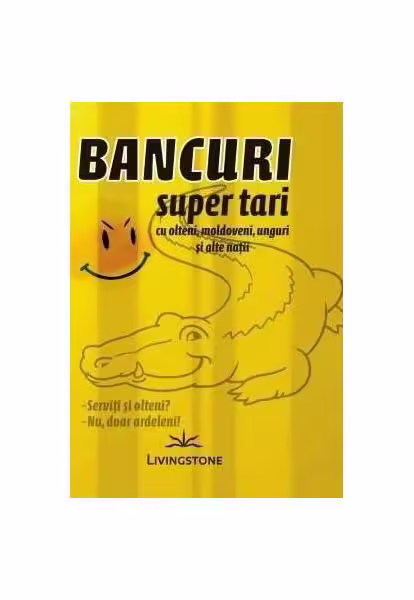 Bancuri super tari cu olteni, moldoveni, unguri și alte nații – Paperback brosat – *** – Livingstone