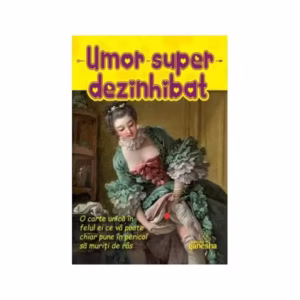 Umor super dezinhibat - Paperback brosat - *** - Ganesha