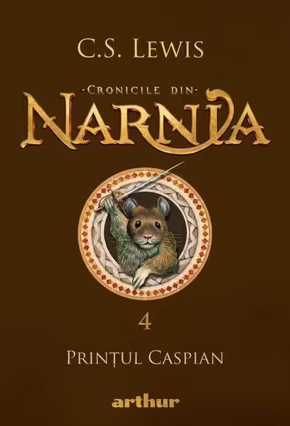 Prințul Caspian. Cronicile din Narnia (Vol. 4) – Hardcover – Clive Staples Lewis – Arthur