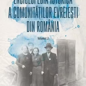 Enciclopedia istorică a comunităţilor evreieşti din România (Vol. 2) - Hardcover - *** - Polirom