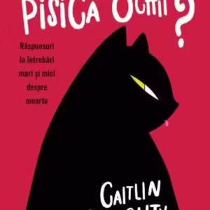 O să-mi mănânce pisica ochii? - Paperback brosat - Caitlin Doughty - Nemira