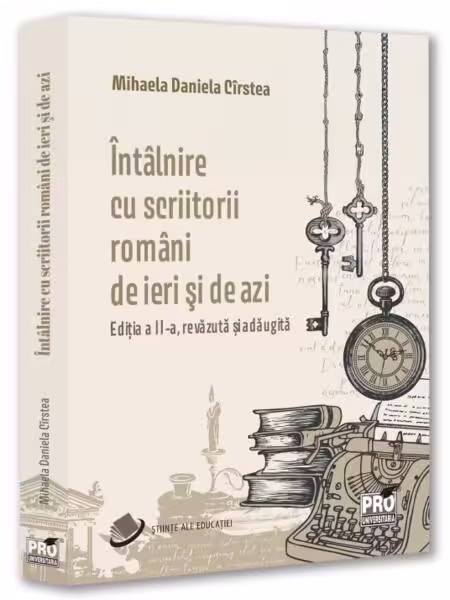 Întâlnire cu scriitorii români de ieri și de azi – Paperback brosat – Pro Universitaria