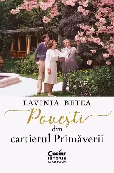 Povești din cartierul Primăverii – Paperback brosat – Lavinia Betea – Corint