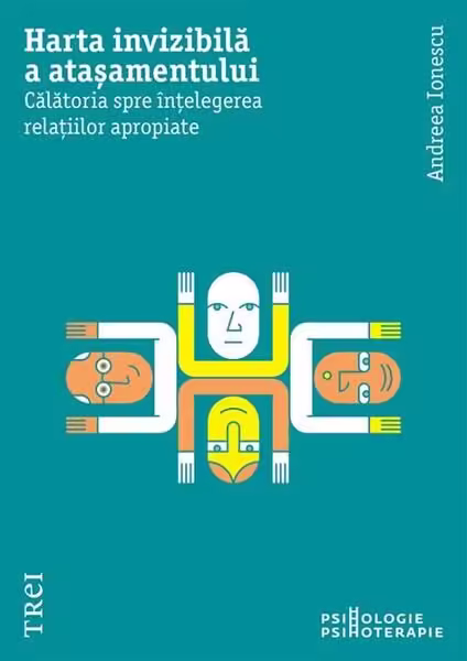 Harta invizibilă a atașamentului – Paperback brosat – Andreea Ionescu – Trei