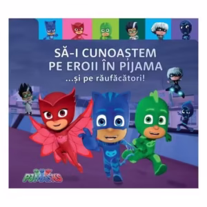 PJMASKS: Să-i cunoaștem pe Eroii în Pijama ...și pe răufăcători - Hardcover - Vlad și Cartea cu Genius