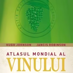 Atlasul mondial al vinului - Hardcover - Hugh Johnson, Jancis Robinson - Litera