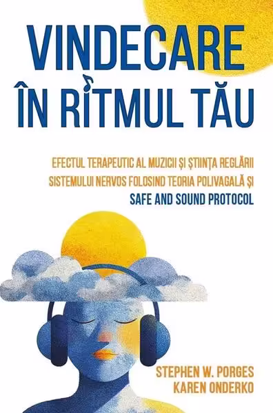 Vindecare în ritmul tău – Paperback brosat – Karen Onderko, Stephen W. Porges – Herald
