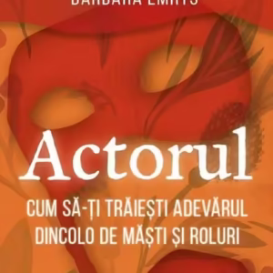 Actorul - Paperback brosat - Barbara Emrys, Don Miguel Ruiz - Herald