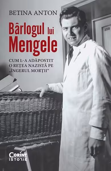 Bârlogul lui Mengele – Paperback brosat – Betina Anton – Corint