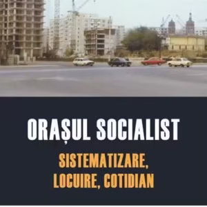 Oraşul socialist. Sistematizare, locuire, cotidian - Paperback brosat - Institutul de Investigare a Crimelor Comunismului și Memoria Exilului Românesc - Polirom