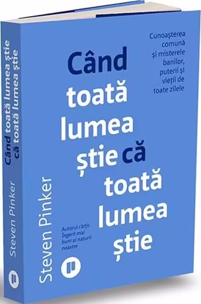 Când toată lumea știe că toată lumea știe – Paperback brosat – Steven Pinker – Publica