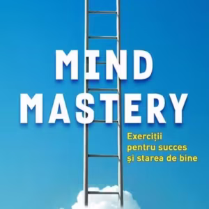 Mind Mastery: Exerciții pentru succes și starea de bine - Paperback brosat - For You