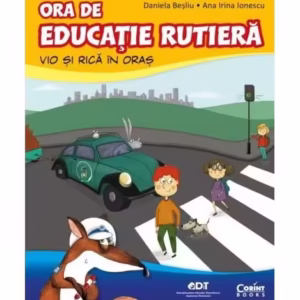 Ora de educație rutieră. Vio și Rică în oraș - Paperback brosat - Ana Irina Ionescu, Daniela Beşliu - Corint