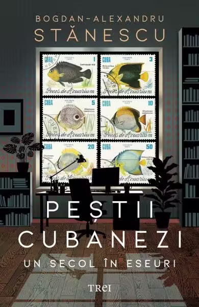 Peștii cubanezi – Paperback brosat – Bogdan-Alexandru Stănescu – Trei
