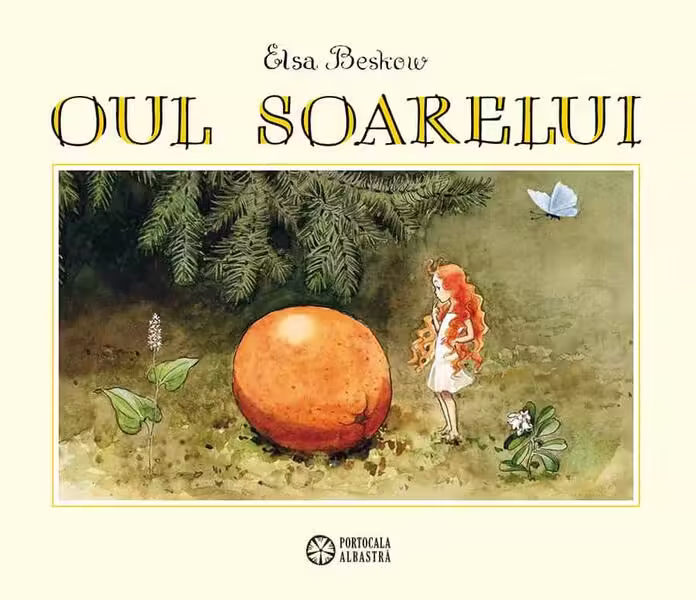 Oul soarelui – Hardcover – Elsa Beskow – Portocala albastră