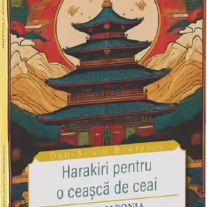 Harakiri pentru o ceașcă de ceai - Paperback brosat - Dan-Silviu Boerescu - Neverland